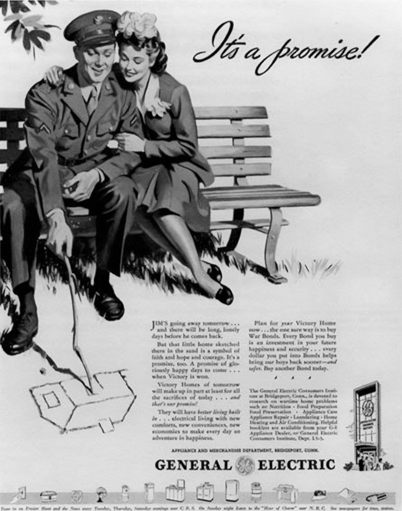 This early-1940s ad for General Electric details the promise of prosperity that would follow victory in World War II. Not only would new homes in the suburbs be available, but they would be filled with the most modern conveniences.