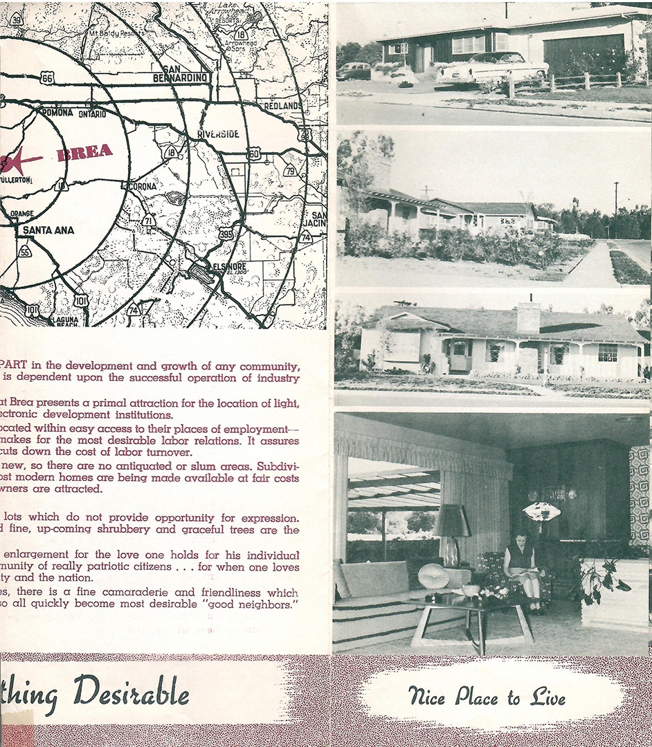 The Chamber of Commerce promoted the city to new and relocating businesses as “The Industrial White Spot of Southern California,” highlighting Brea’s “moral tone” with “no slums, population practically all white, nearly all residents own their homes.”