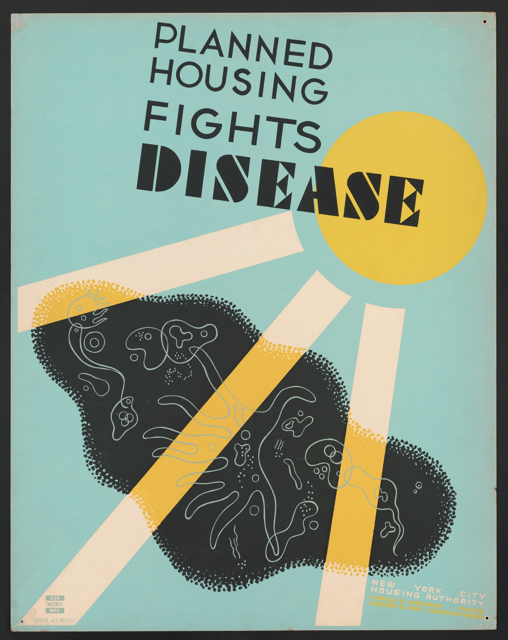 A poster created by the Federal Arts Project for the New York City Housing Authority with the slogan that "Planned housing fights disease" with images of microorganisms.