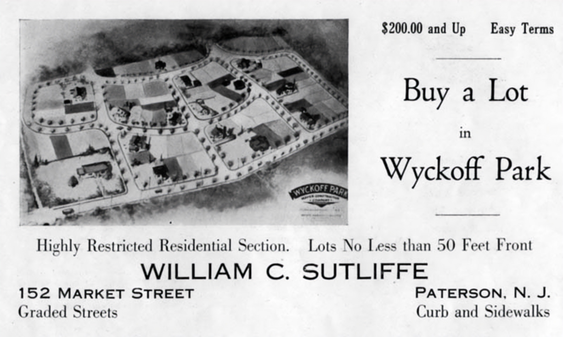 This advertisement from 1923 is one of several plans to develop Wyckoff Housing. The most famous was the acquisition of the triangle of land by Main Street, Wyckoff Avenue, and Franklin Avenue in Paterson, New Jersey by Real Estate developer Cornelius Vreeland in 1870, after the railroad reached town. He laid out streets and building lots, but only a few homes were built, including his own on Clinton Avenue.